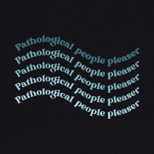 Pathological people pleaser by Crafted corner